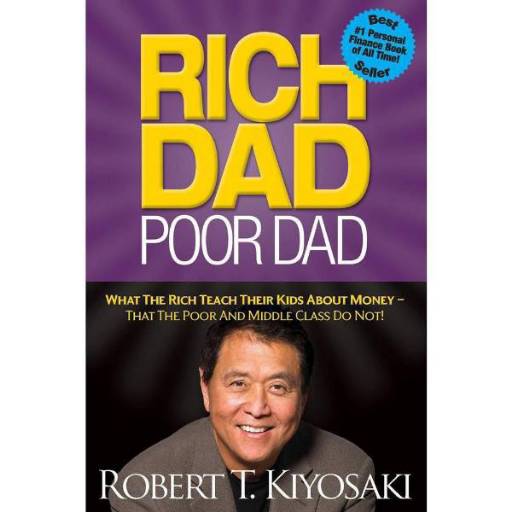 *Rich Dad Poor Dad* By Robert T. kiyosaki
