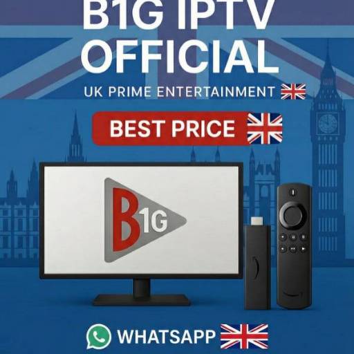 B1G IPTV UK ? No 1# IPTV PROVIDER | UK IPTV Reliable Service | B1G
